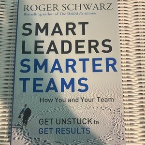 Smart Leaders Smarter Teams Book by Roger Schwarz